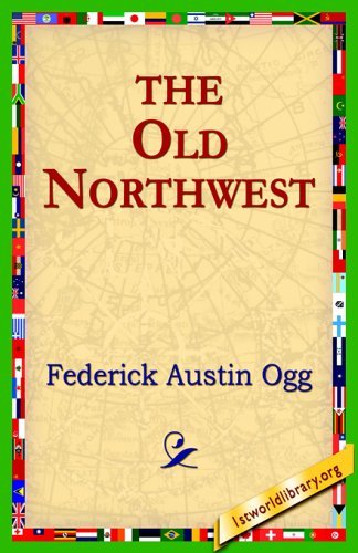 Cover for Federick Austin Ogg · The Old Northwest (Paperback Book) (2005)