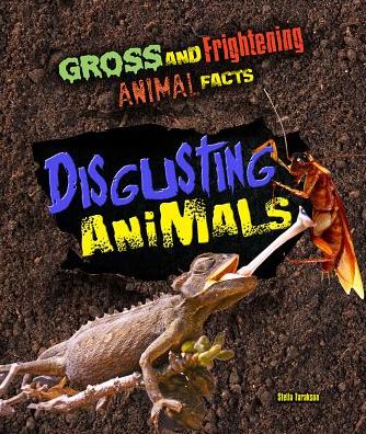 Cover for Stella Tarakson · Disgusting Animals - Gross and Frightening Animal Facts (Hardcover Book) (2017)