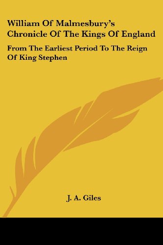 Cover for J. A. Giles · William of Malmesbury's Chronicle of the Kings of England: from the Earliest Period to the Reign of King Stephen (Paperback Book) (2006)