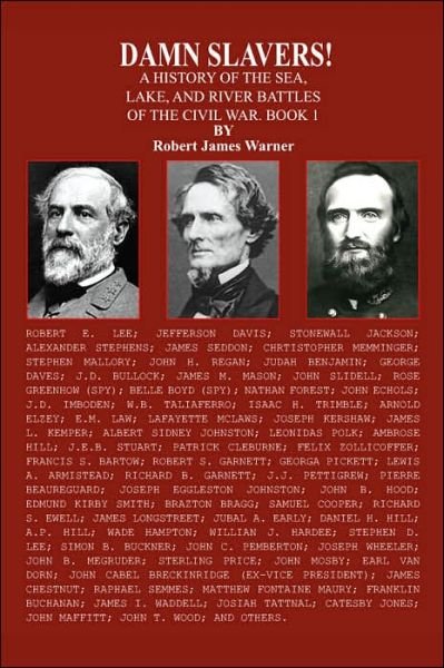Cover for Robert Warner · Damn Slavers!: a History of the Sea, Lake, and River Battles of the Civil War. Book 1 (Paperback Bog) (2006)