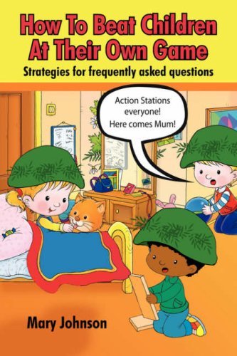 Cover for Mary Johnson · How to Beat Children at Their Own Game: Strategies for Frequently Asked Questions (Taschenbuch) (2006)