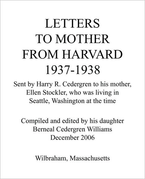 Letters to Mother from Harvard 1937-1938: Sent by Harry R. Cedergren to His Mother, Ellen Stockler, Who Was Living in Seattle, Washington at the Time - Cedergren Williams Berneal Cedergren Williams - Bøker - Trafford Publishing - 9781426921254 - 23. desember 2009