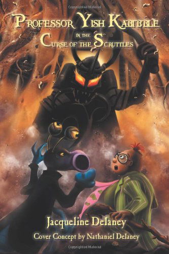 Professor Yish Kabibble in the Curse of the Scruttles - Jacque Delaney - Books - Trafford - 9781426950254 - November 17, 2011