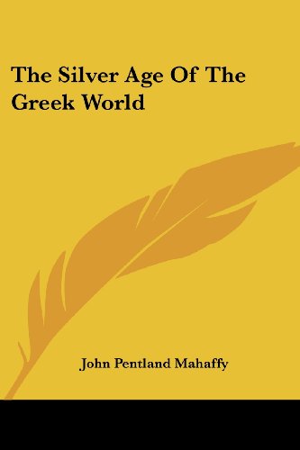 Cover for John Pentland Mahaffy · The Silver Age of the Greek World (Paperback Book) (2006)