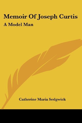 Cover for Catherine Maria Sedgwick · Memoir of Joseph Curtis: a Model Man (Taschenbuch) (2006)