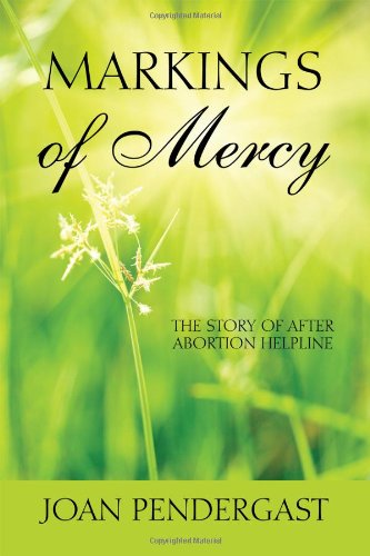 Cover for Joan Pendergast · Markings of Mercy: the Story of After Abortion Helpline (Paperback Book) (2012)