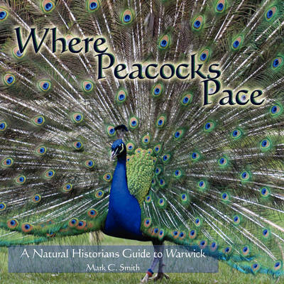 Cover for Mark Smith · Where Peacocks Pace: a Natural Historians Guide to Warwick (Paperback Book) (2008)