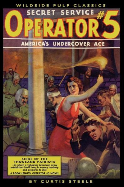 Operator #5: Siege of the Thousand Patriots - Curtis Steele - Books - Wildside Press - 9781434474254 - September 1, 2008