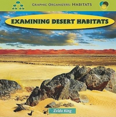 Cover for Zelda King · Examining Desert Habitats (Paperback Book) (2009)