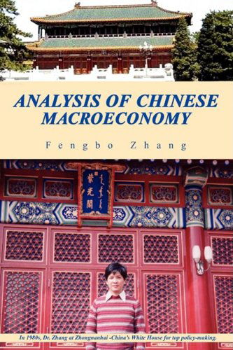 Analysis of Chinese Macroeconomy - Fengbo Zhang - Books - Xlibris - 9781436339254 - July 3, 2008