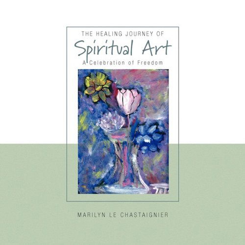 Cover for Marilyn Le Chastaignier · The Healing Journey of Spiritual Art (Paperback Book) (2008)