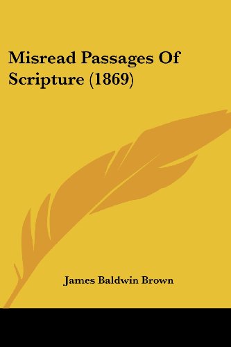 Cover for James Baldwin Brown · Misread Passages of Scripture (1869) (Paperback Book) (2008)