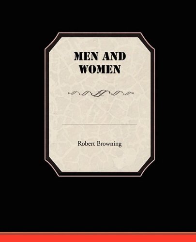 Men and Women - Robert Browning - Books - Book Jungle - 9781438517254 - May 18, 2009