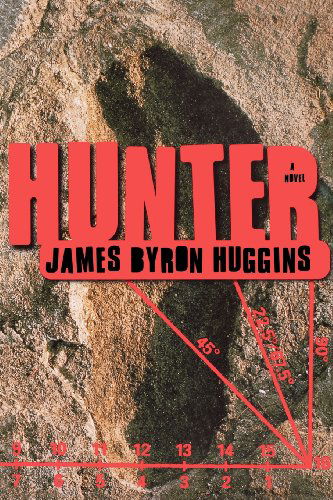 Cover for James Byron Huggins · Hunter: a Novel (Paperback Book) (2008)