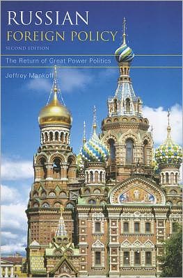 Cover for Jeffrey Mankoff · Russian Foreign Policy: The Return of Great Power Politics - A Council on Foreign Relations Book (Paperback Book) [Second edition] (2011)