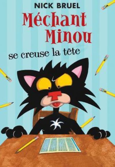 Mechant Minou Se Creuse La Tete - Nick Bruel - Böcker - Scholastic - 9781443160254 - 19 juni 2017