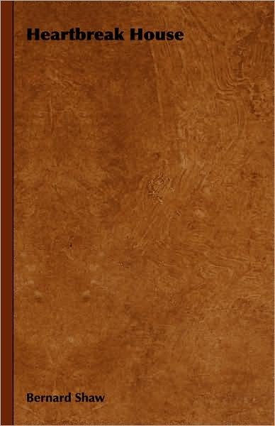 Cover for Bernard Shaw · Heartbreak House (Hardcover Book) (2008)