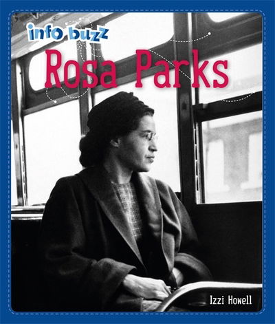 Cover for Izzi Howell · Info Buzz: Black History: Rosa Parks - Info Buzz: Black History (Hardcover Book) [Illustrated edition] (2019)