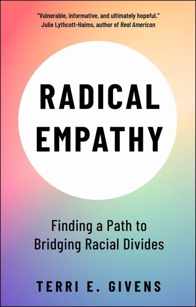 Cover for Givens, Terri (McGill University and Center for Higher Education) · Radical Empathy: Finding a Path to Bridging Racial Divides (Pocketbok) (2022)