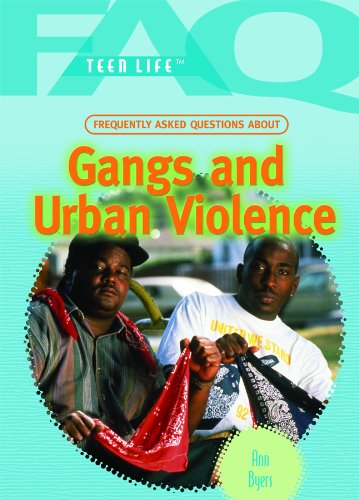 Cover for Ann Byers · Frequently Asked Questions About Gangs and Urban Violence (Faq: Teen Life) (Hardcover Book) (2011)