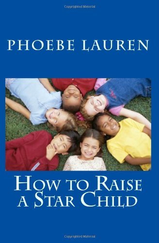 Cover for Phoebe Lauren · How to Raise a Star Child (Paperback Book) (2009)