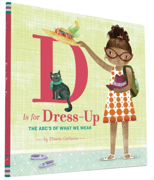 Cover for Maria Carluccio · D Is for Dress Up: The ABC's of What We Wear (Gebundenes Buch) (2016)