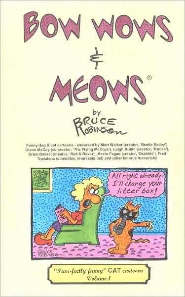 Bow Wows & Meows: Cat Cartoons - Volume 1 - Bruce Robinson - Bøger - Createspace - 9781453664254 - 25. september 2010