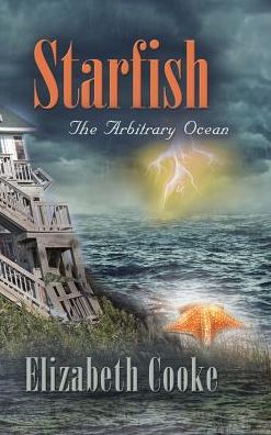 Starfish - Elizabeth Cooke - Books - Abbott Press - 9781458221254 - August 7, 2017