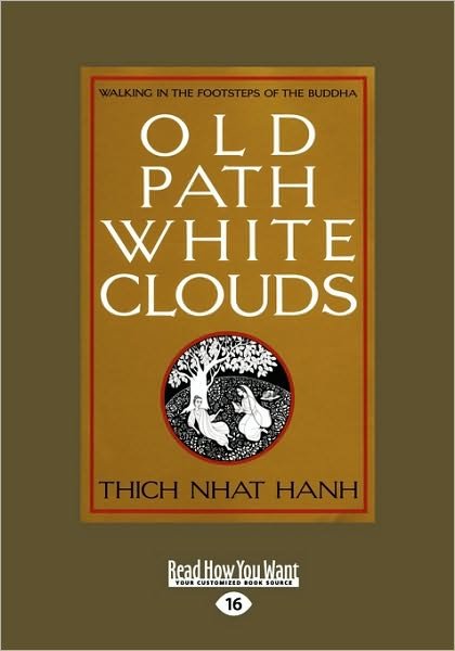 Cover for Thich Nhat Hanh · Old Path White Clouds: Walking in the Footsteps of the Buddha (Paperback Book) [Large type / large print edition] (2010)