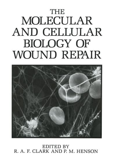 Cover for R.A.F. Clark · The Molecular and Cellular Biology of Wound Repair (Paperback Book) [Softcover reprint of the original 1st ed. 1988 edition] (2012)