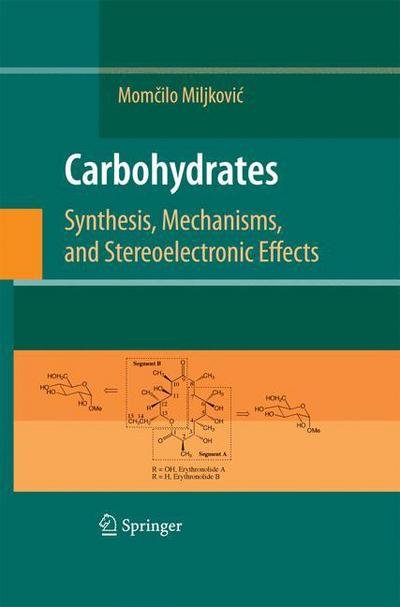 Cover for Momcilo Miljkovic · Carbohydrates: Synthesis, Mechanisms, and Stereoelectronic Effects (Paperback Book) [2009 edition] (2014)