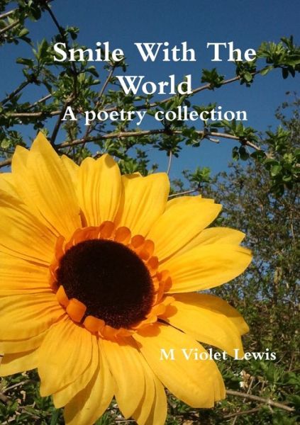 Cover for M. Violet Lewis · Smile with the World; a Poetry Collection (Book) (2012)