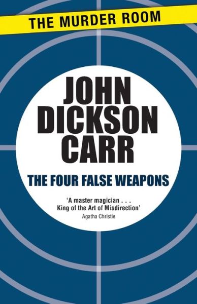 Cover for John Dickson Carr · The Four False Weapons - Henri Bencolin (Paperback Book) (2013)