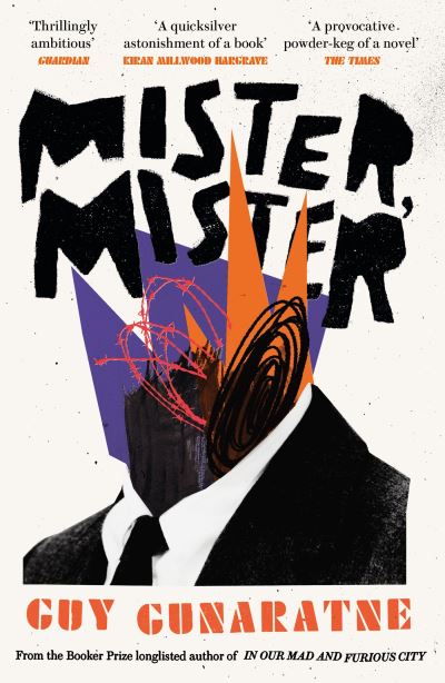 Cover for Guy Gunaratne · Mister, Mister: The new novel from the Booker Prize longlisted author of In Our Mad and Furious City (Paperback Book) (2024)