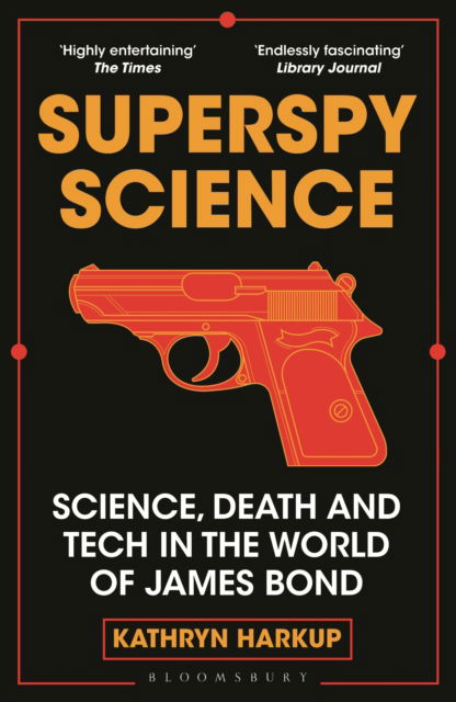 Cover for Kathryn Harkup · Superspy Science: Science, Death and Tech in the World of James Bond (Taschenbuch) (2024)