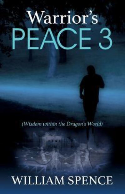 Cover for William Spence · Warrior's Peace 3: Wisdom within the Dragon's World (Paperback Book) (2019)