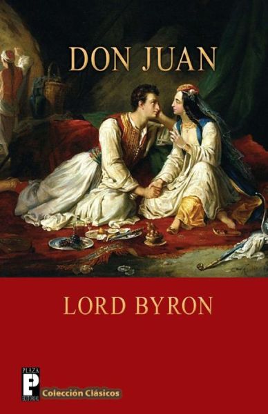 Don Juan - Lord Byron - Livros - CreateSpace Independent Publishing Platf - 9781480295254 - 12 de novembro de 2012
