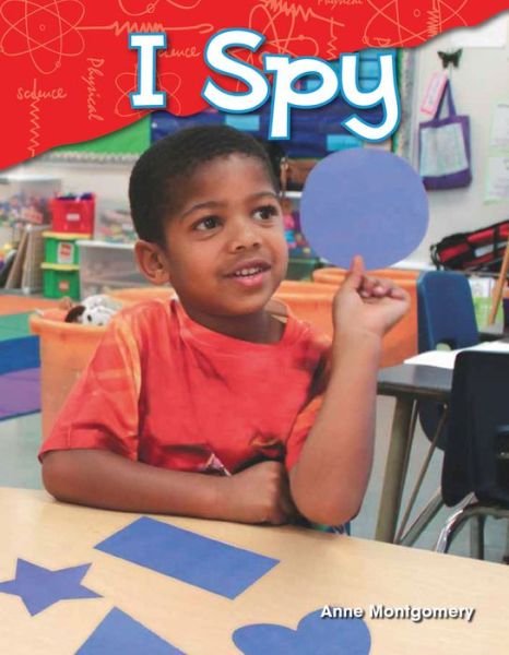 I Spy - Anne Montgomery - Libros - Teacher Created Materials, Inc - 9781480745254 - 25 de julio de 2014