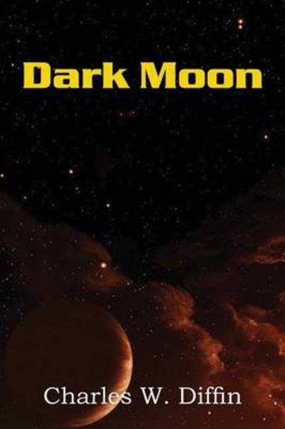 Cover for Charles W Diffin · Dark Moon (Paperback Book) (2013)