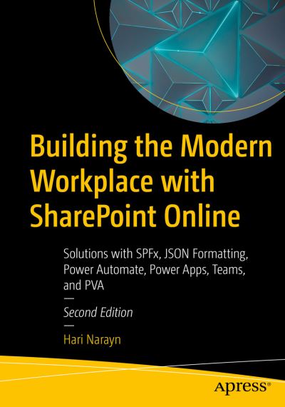 Cover for Hari Narayn · Building the Modern Workplace with SharePoint Online: Solutions with SPFx, JSON Formatting, Power Automate, Power Apps, Teams, and PVA (Paperback Book) [2nd edition] (2023)