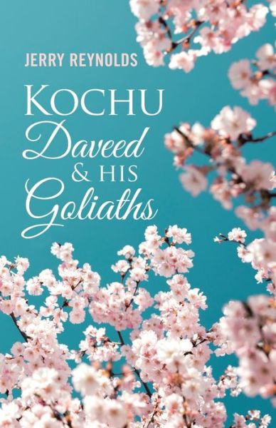 Kochu Daveed & His Goliaths - Jerry Reynolds - Books - Liferich - 9781489726254 - November 19, 2019