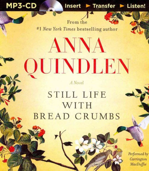 Cover for Anna Quindlen · Still Life with Bread Crumbs (MP3-CD) (2014)