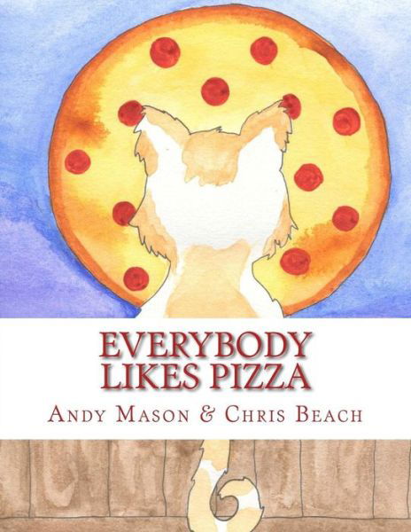 Cover for Andy Mason · Everybody Likes Pizza (Taschenbuch) (2013)