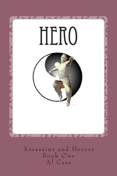 Cover for Al Case · Hero (Assassins and Heroes): There's Going to Be a Heaven of a Fight! (Pocketbok) (2013)