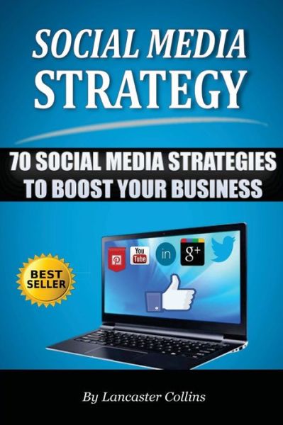 Cover for Lancaster Collins · Social Media Strategy: 70 Social Media Strategies to Boost Your Business (Paperback Book) (2013)