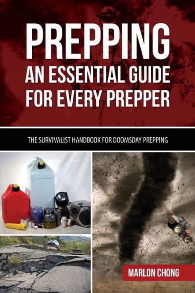 Cover for Marlon Chong · Prepping: an Essential Guide for Every Prepper: the Survivalist Handbook for Doomsday Prepping (Paperback Book) (2014)