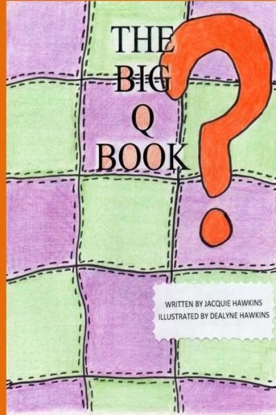 Cover for Jacquie Lynne Hawkins · The Big Q Book: Part of the Big A-b-c Book Series, a Preschool Picture Book in Rhyme Containing Words That Start with the Letter Q or (Paperback Bog) (2014)