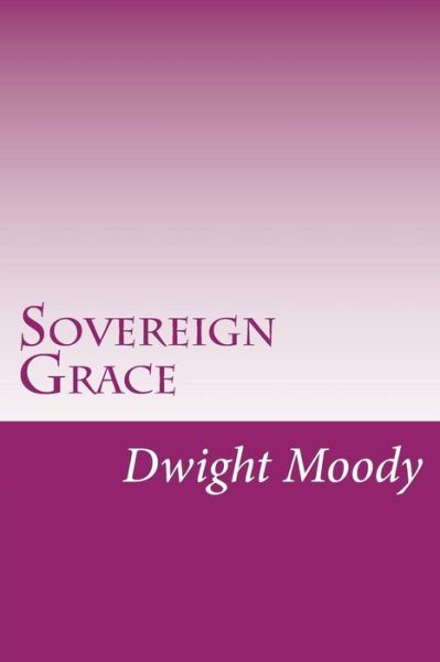 Cover for Dwight Lyman Moody · Sovereign Grace (Paperback Book) (2014)