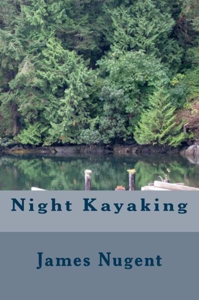Cover for James Nugent · Night Kayaking (Paperback Book) (2014)