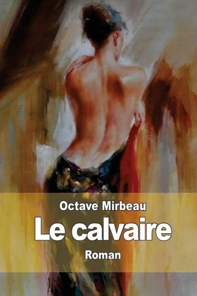 Cover for Octave Mirbeau · Le Calvaire (Pocketbok) (2014)